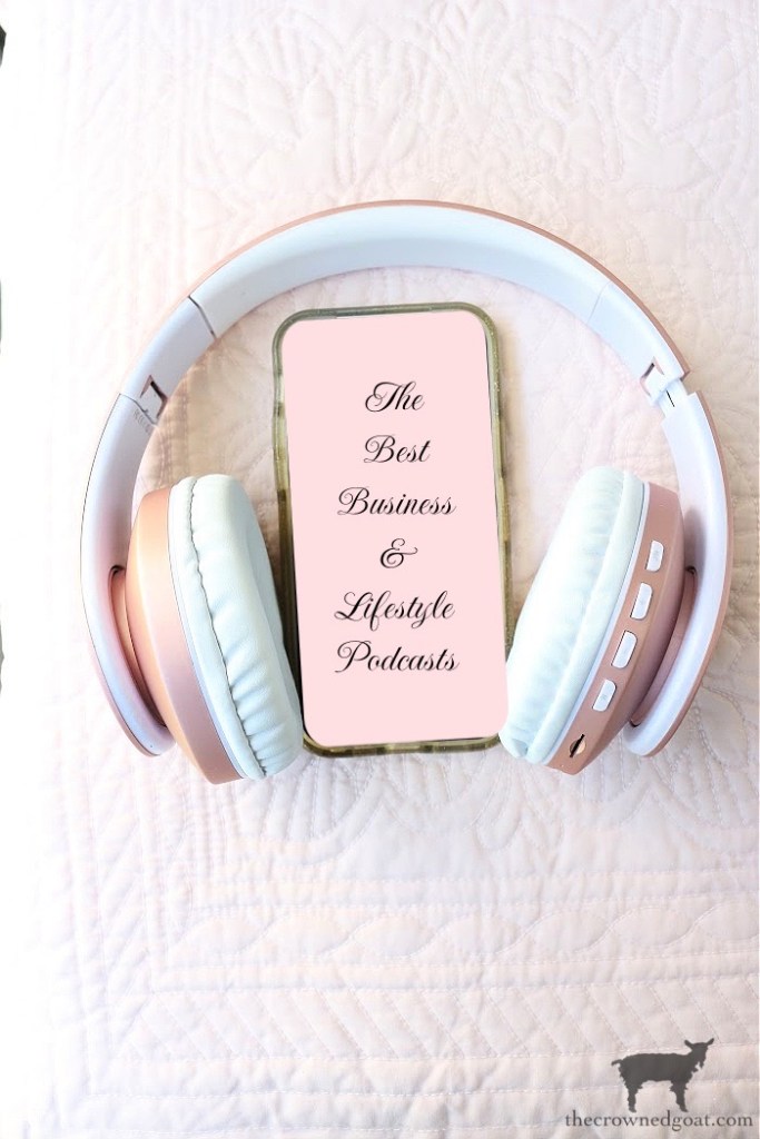 The Best Business and Lifestyle Podcasts for Women-The Crowned Goat 